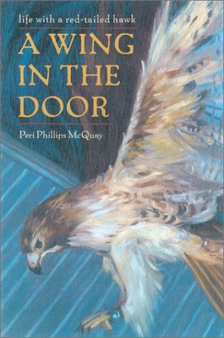 Stock image for A Wing in the Door: Life with a Red-Tailed Hawk for sale by SecondSale