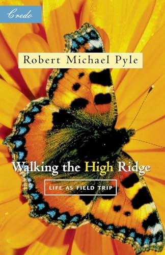 Imagen de archivo de Walking the High Ridge : Life As Field Trip (Credo Series - Minneapolis, Minn.) a la venta por SecondSale