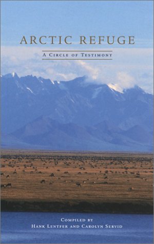 Stock image for Arctic Refuge: A Circle of Testimony (The World As Home) for sale by Gulf Coast Books
