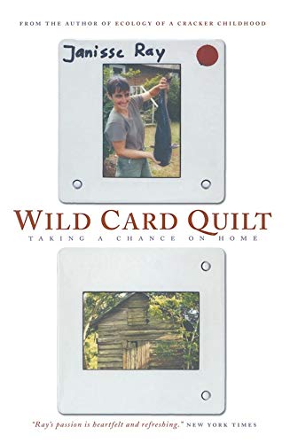 Wild Card Quilt: Taking a Chance on Home (The World As Home) (9781571312723) by Ray, Janisse