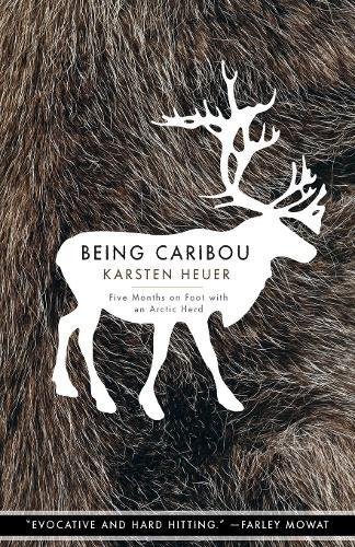 9781571313089: Being Caribou: Five Months on Foot with an Arctic Herd