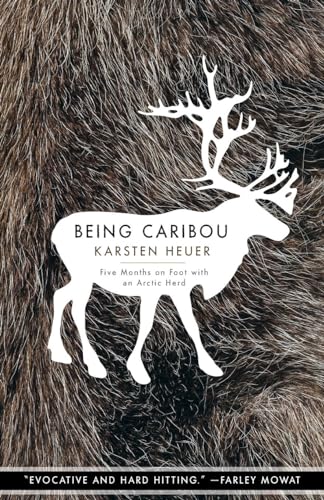 9781571313089: Being Caribou: Five Months on Foot with an Arctic Herd (The World As Home)