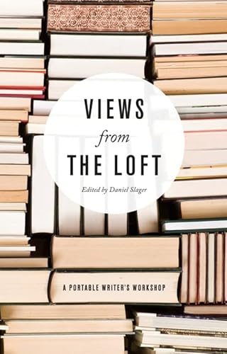 Beispielbild fr Views from the Loft: A Portable Writer's Workshop zum Verkauf von SecondSale