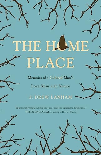 Stock image for The Home Place: Memoirs of a Colored Man's Love Affair with Nature for sale by ZBK Books