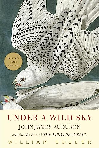 Imagen de archivo de Under a Wild Sky: John James Audubon and the Making of the Birds of America a la venta por Half Price Books Inc.
