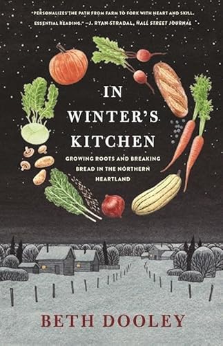 9781571313614: In Winter's Kitchen: Growing Roots and Breaking Bread In the Northern Heartland