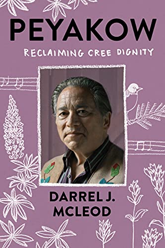 Stock image for Peyakow: Reclaiming Cree Dignity for sale by Red's Corner LLC
