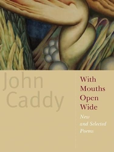 Stock image for With Mouths Open Wide: New and Selected Poems for sale by Ergodebooks