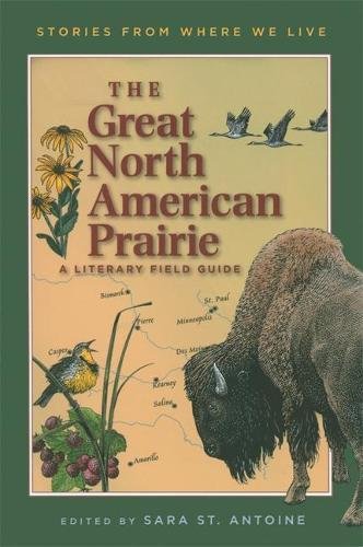 Stock image for The Great North American Prairie: A Literary Field Guide (Stories from Where We Live) for sale by Books From California
