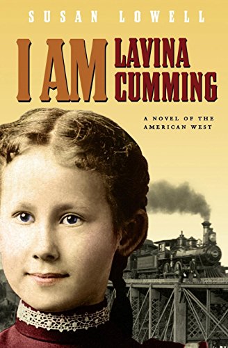 Beispielbild fr I Am Lavina Cumming: A Novel of the American West (Historical Fiction for Young Readers) zum Verkauf von Orion Tech