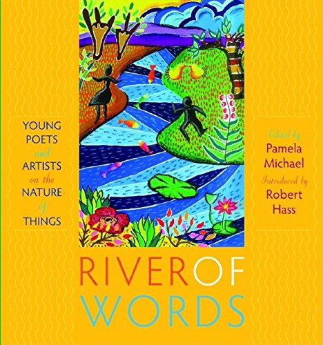 9781571316851: River of Words: Young Poets and Artists on the Nature of Things