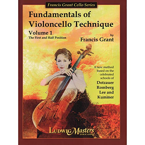 9781571347022: Fundamentals Of Violoncello Technique - Volume 1 (Francis Grant Cello)