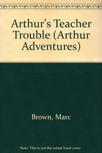 9781571350176: Arthur's Teacher Trouble