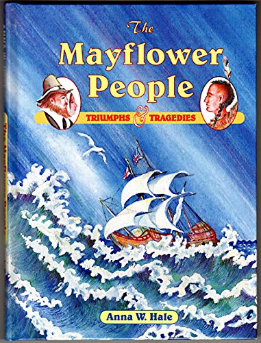 Beispielbild fr The Mayflower People : Triumphs and Tragedies zum Verkauf von Better World Books