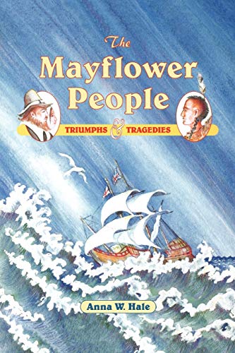 Beispielbild fr The Mayflower People : Triumphs and Tragedies zum Verkauf von Better World Books