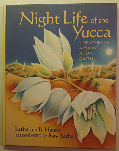 9781571400154: Night Life of the Yucca: The Story of a Flower and a Moth