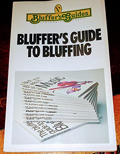 Bluffer's Guide to Bluffing (Bluffer's Guides Series) (9781571430007) by Snodgrass, Mary Ellen; Gammond, Peter