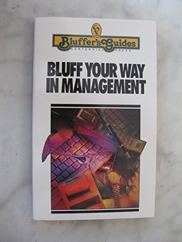 Beispielbild fr Bluff Your Way in Management zum Verkauf von Ergodebooks