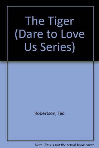 The Tiger (Dare to Love Us Series) (9781571430533) by Robertson, Ted