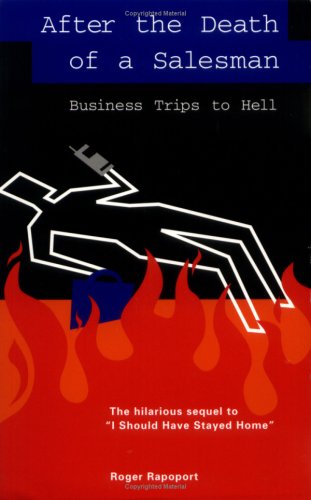 Beispielbild fr After The Death of A Salesman: Business Trips To Hell zum Verkauf von Wonder Book