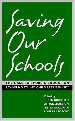 Beispielbild fr Saving Our Schools: The Case For Public Education, Saying No to "No Child Left Behind" zum Verkauf von Wonder Book