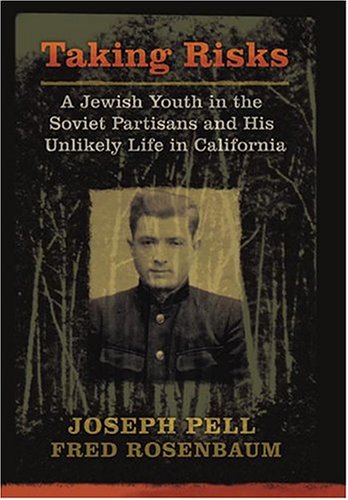 Beispielbild fr Taking Risks : A Jewish Youth in the Soviet Partisans and His Unlikely Life in California zum Verkauf von Better World Books