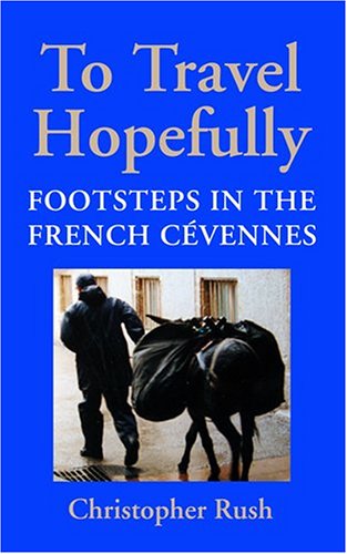 Stock image for To Travel Hopefully: Footsteps In The French Cevennes for sale by SecondSale