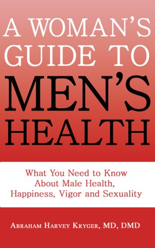 9781571431561: A Woman's Guide to Men's Health: What You Need to Know About Male Health, Happiness, Vigor and Sexuality