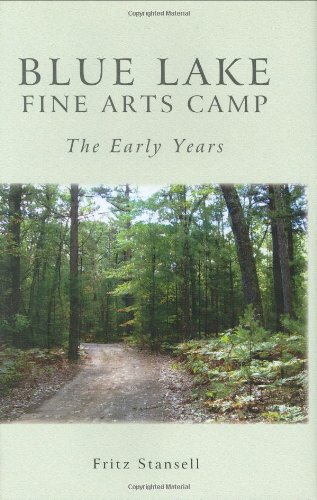 Stock image for Blue Lake Fine Arts Camp: The Early Years for sale by Front Cover Books