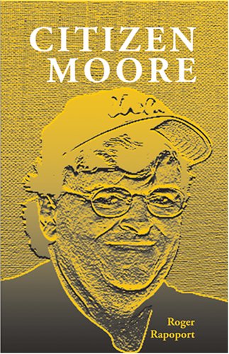 Beispielbild fr Citizen Moore: The Life and Times of an American Iconoclast zum Verkauf von Wonder Book