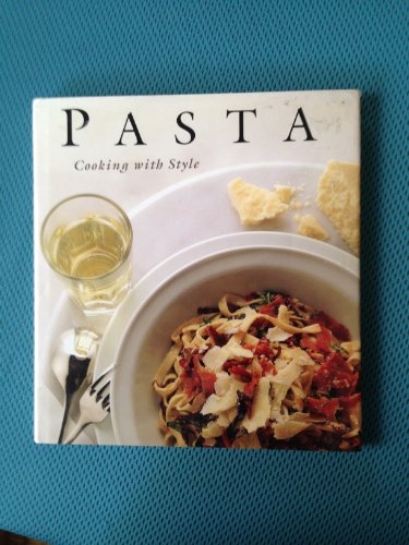 Stock image for Pasta: Cooking With Style for sale by Table of Contents