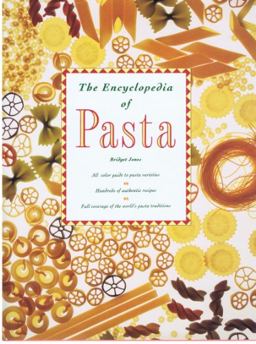 9781571450050: The Encyclopedia of Pasta