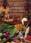 Imagen de archivo de The Mexican Gourmet: Authentic Ingredients and Traditional Recipes from the Kitchens of Mexico a la venta por SecondSale