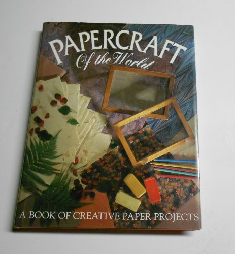 Stock image for Papercraft of the World: A Book of Creative Paper Products for sale by ThriftBooks-Dallas