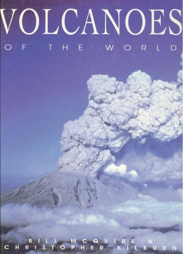 Volcanoes of the World (9781571450791) by McGuire, Bill; Kilburn, Christopher