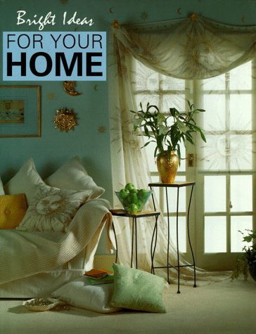 Bright Ideas for Your Home (9781571450869) by Thunder Bay Press