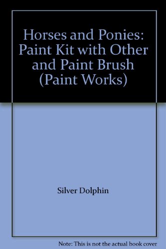 Beispielbild fr Horses and Ponies: Paint Kit with Other and Paint Brush (Paint Works) zum Verkauf von Basement Seller 101