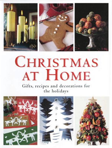 Beispielbild fr Christmas at Home : Gifts, Recipes and Decorations for the Holidays zum Verkauf von Better World Books