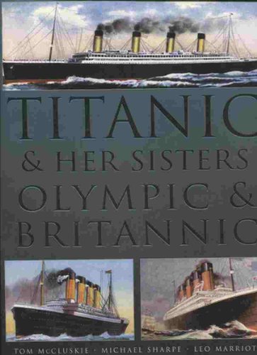 Beispielbild fr Titanic & Her Sisters Olympic & Britannic zum Verkauf von Jeff Stark