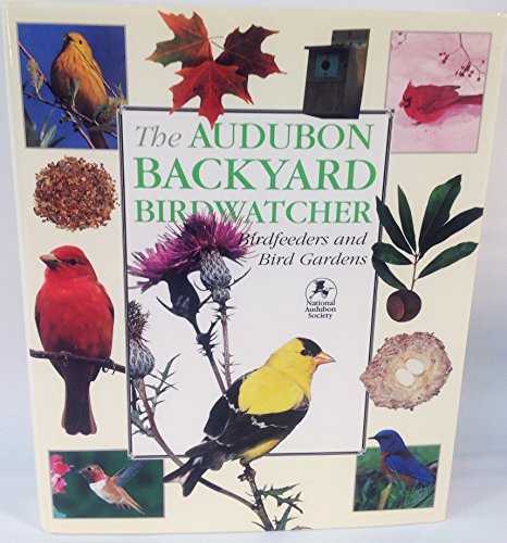 Imagen de archivo de Audubon Backyard Birdwatcher: Birdfeeders & Bird Gardens a la venta por ThriftBooks-Dallas