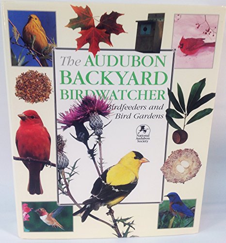 Stock image for The Audubon Backyard Birdwatcher: Birdfeeders and Bird Gardens for sale by Books for Life