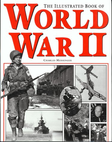 Beispielbild fr The Illustrated Book of World War II zum Verkauf von Better World Books