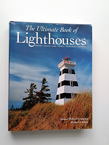 Beispielbild fr The Ultimate Book of Lighthouses: History, Legend, Lore, Design, Technology, Romance zum Verkauf von Open Books