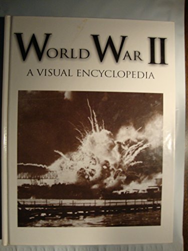 Imagen de archivo de World War II A Visual Encyclopedia a la venta por Better World Books