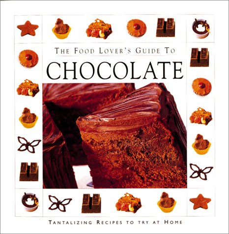 Imagen de archivo de The Food Lover's Guide to Chocolate a la venta por Better World Books