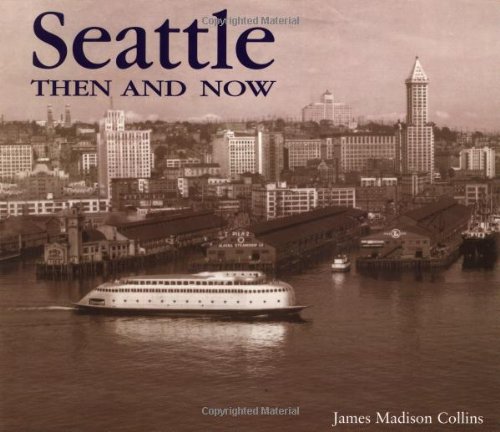 Seattle Then and Now