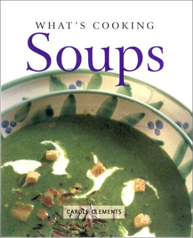 Imagen de archivo de What's Cooking: Soups a la venta por SecondSale