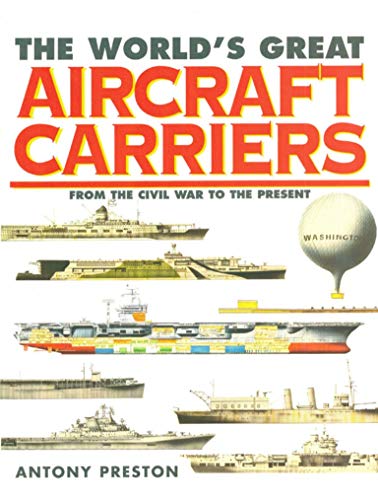 9781571452610: The World's Great Aircraft Carriers: From the Civil War to the Present