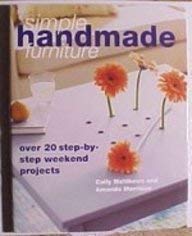 9781571453303: Simple Handmade Furniture: 23 Step-by-Step Weekend Projects