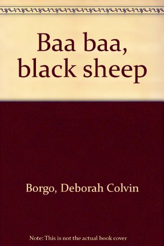 Baa baa, black sheep (9781571453426) by Borgo, Deborah Colvin